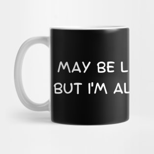 I may be left-handed, but I'm always right Mug